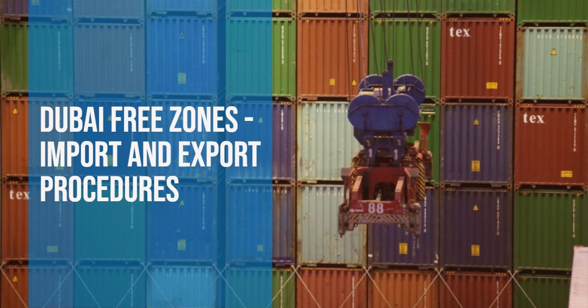 Dubai Free Zones Import and Export Procedures